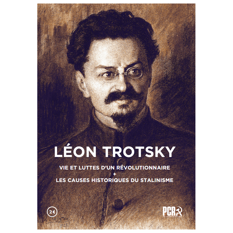 Léon Trotsky Vie et luttes d’un révolutionnaire + Les causes historiques du stalinisme