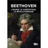 Beethoven, l'homme, le compositeur, le révolutionnaire